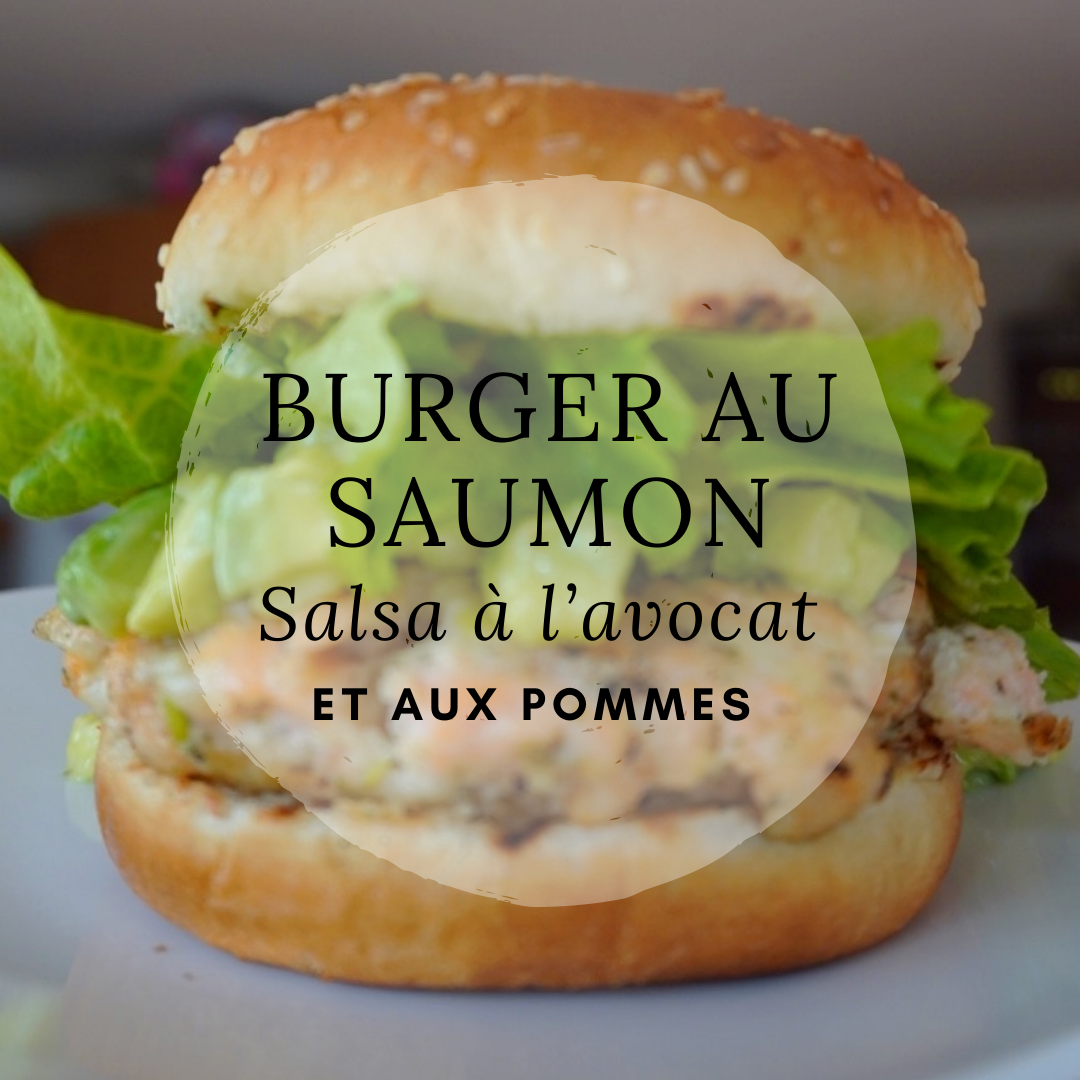 Burger au saumon, avocat et pommes