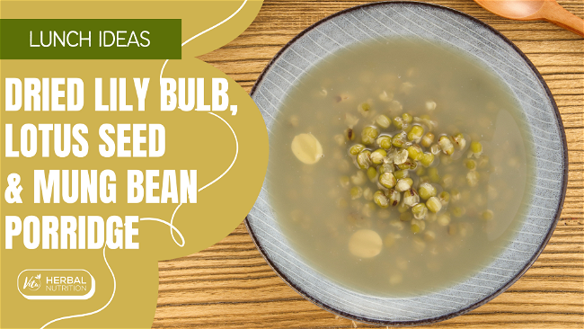 Image of Dried Lily Bulb, Lotus Seed & Mung Bean Porridge