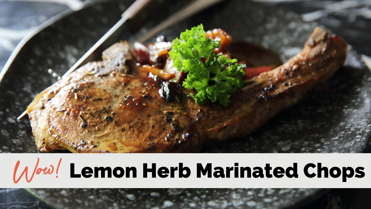 Lemon Herb Marinated Pork Chops