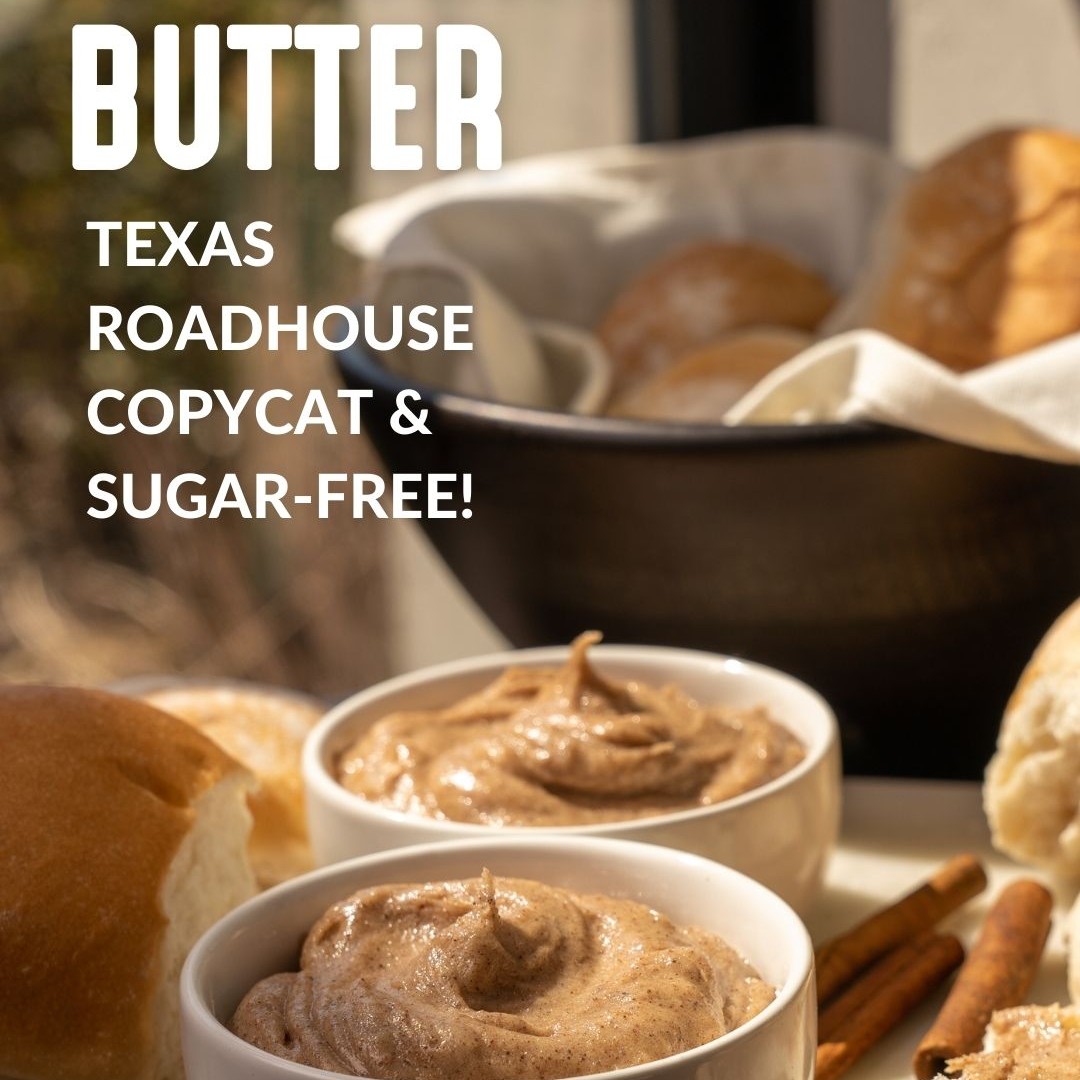 Sweet Cinnamon Butter (Texas Roadhouse Copycat) – Lakanto