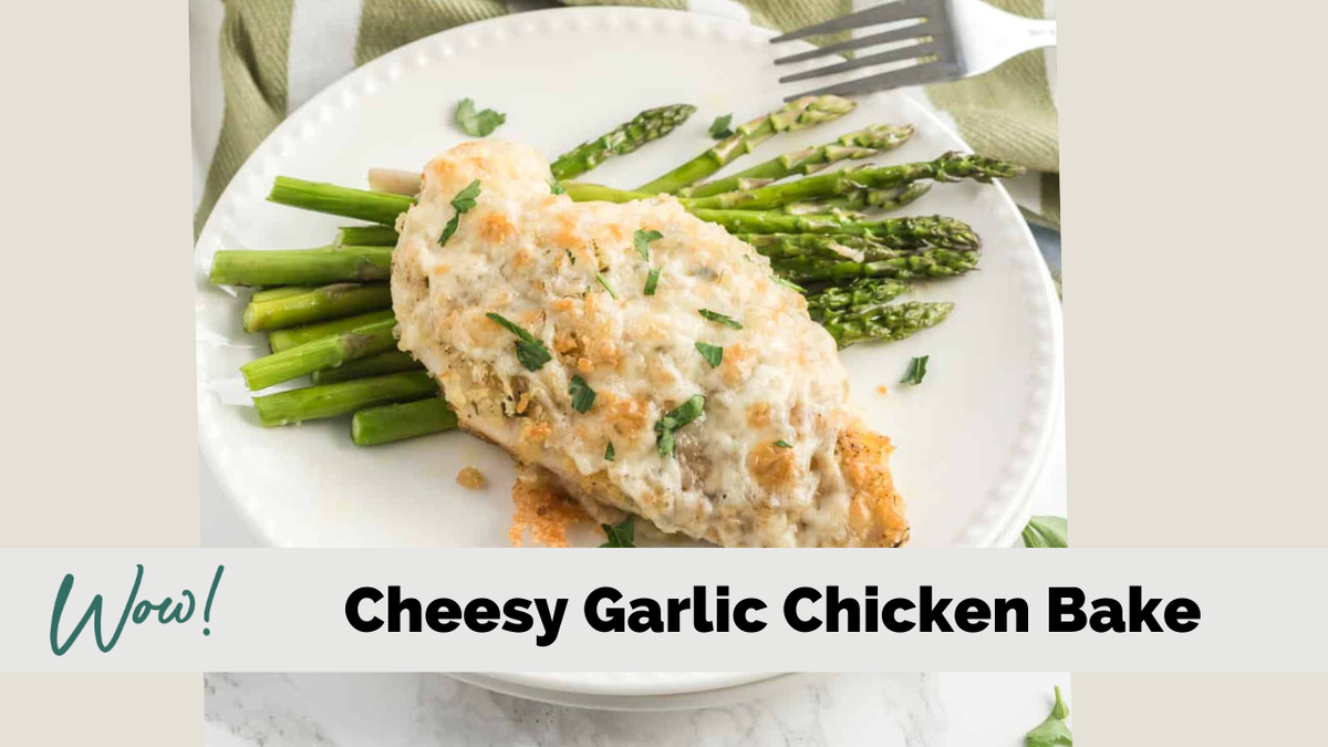 Cheesy Garlic Chicken Bake