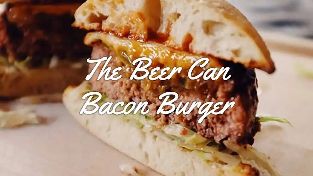 Image of Beer Can Bacon Burger