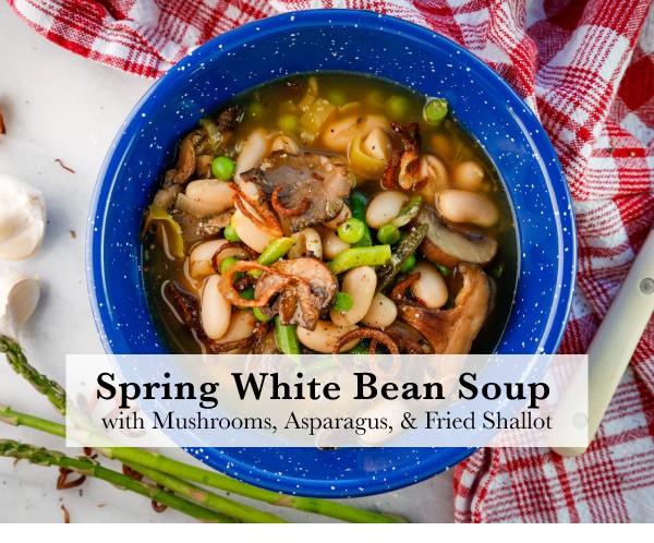 Image of Spring White Bean Soup with Mushrooms, Asparagus and Fried Shallots