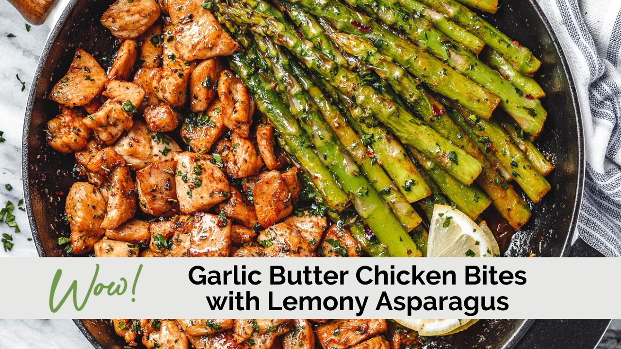 Image of Garlic Butter Chicken Bites with Lemony Asparagus