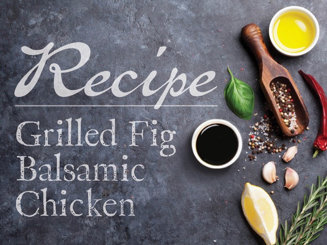 Image of Grilled Fig Balsamic Chicken