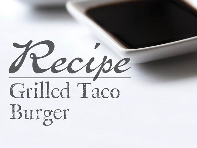Grilled Taco Burger