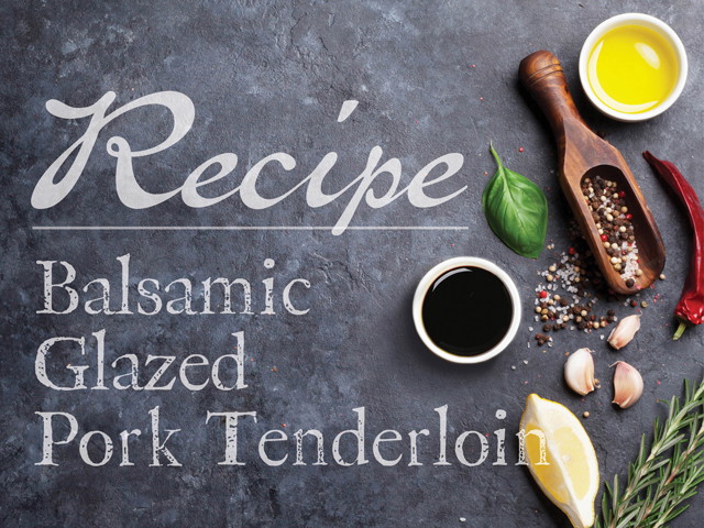 Balsamic Glazed Pork Tenderloin