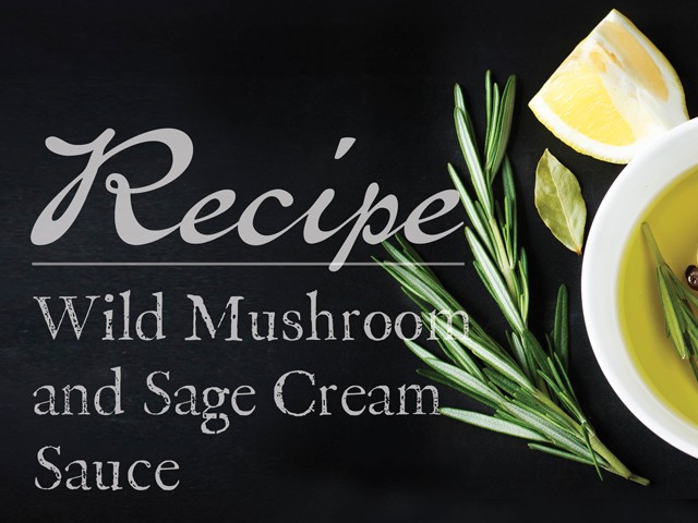 Image of Wild Mushroom and Sage Cream Sauce