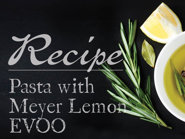 Image of Pasta with Meyer Lemon EVOO