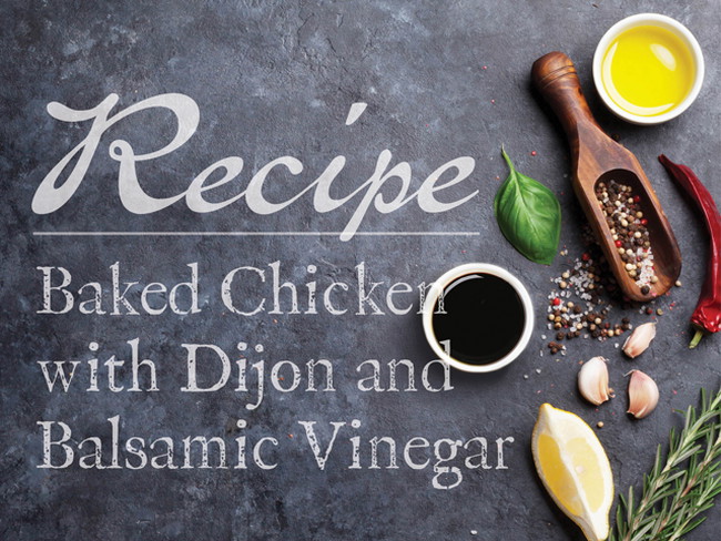 Image of Baked Chicken with Dijon and Balsamic Vinegar