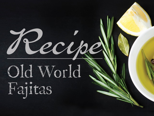 Old World Fajitas