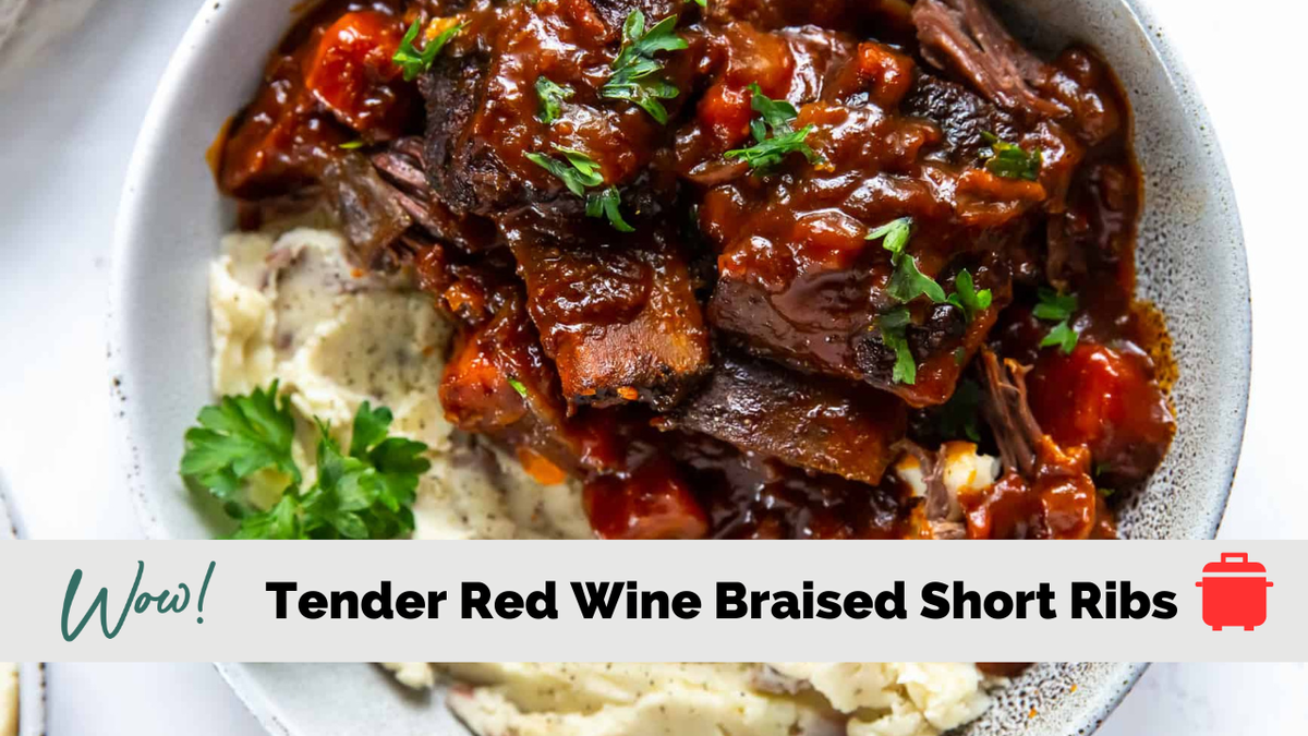 Tender Red Wine Braised Short Ribs