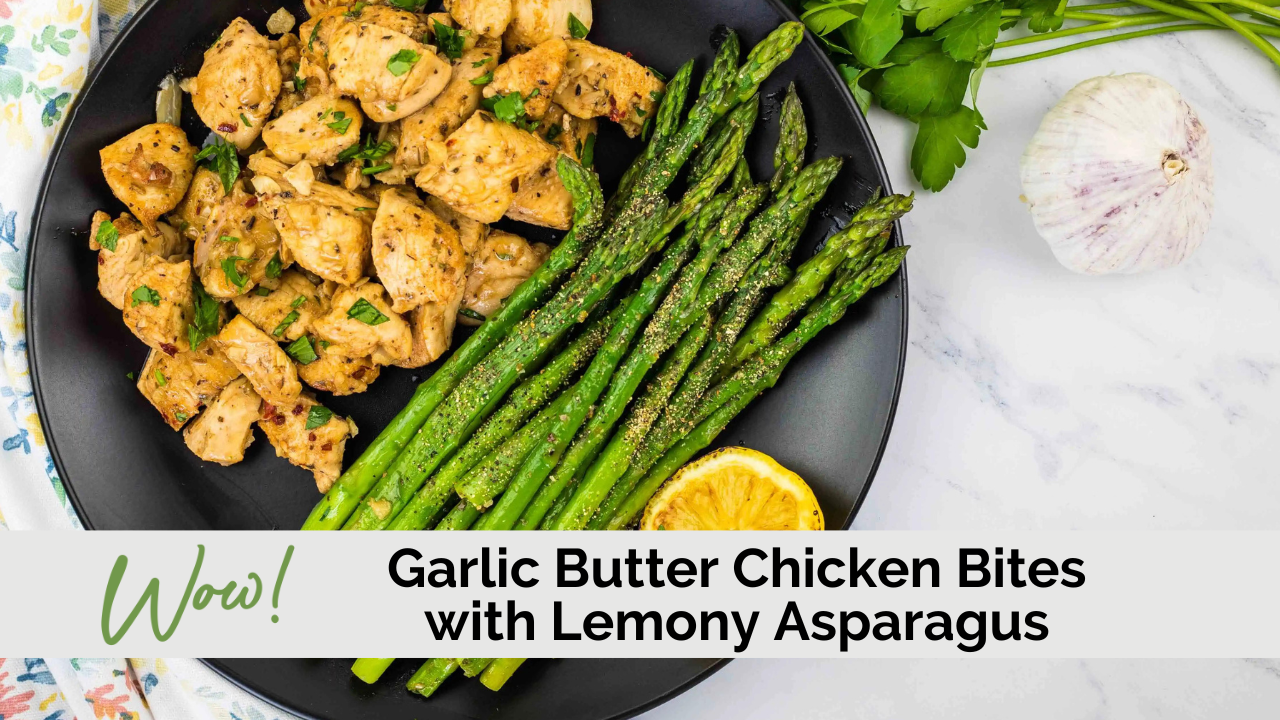 Image of Garlic Butter Chicken Bites with Lemony Asparagus
