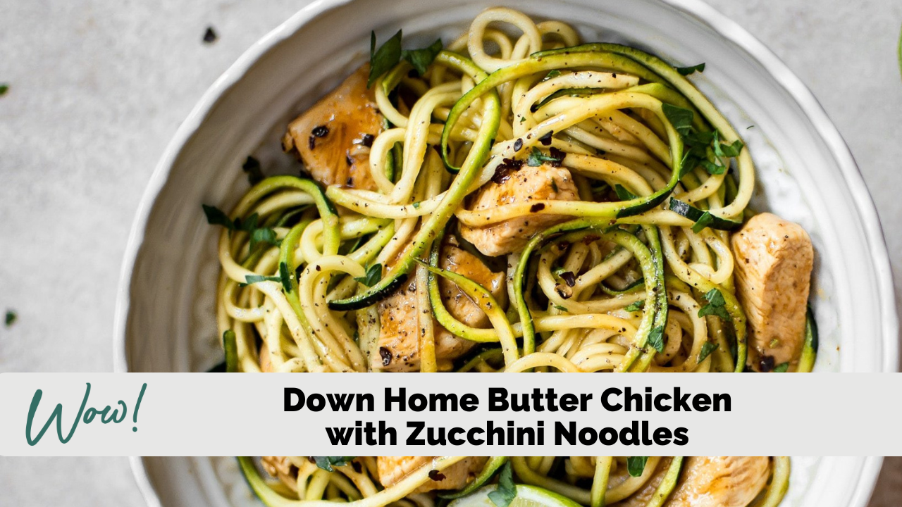 Image of Down Home Butter Chicken with Zucchini Noodles