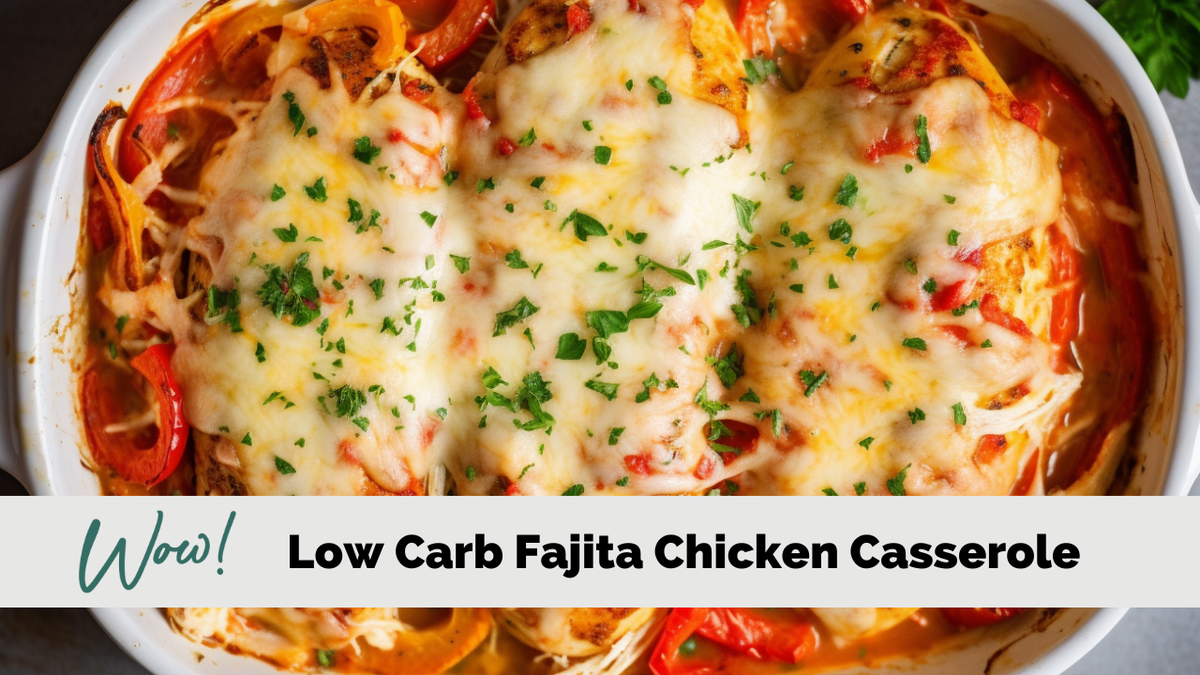 Easy Low Carb Chicken Fajita Casserole