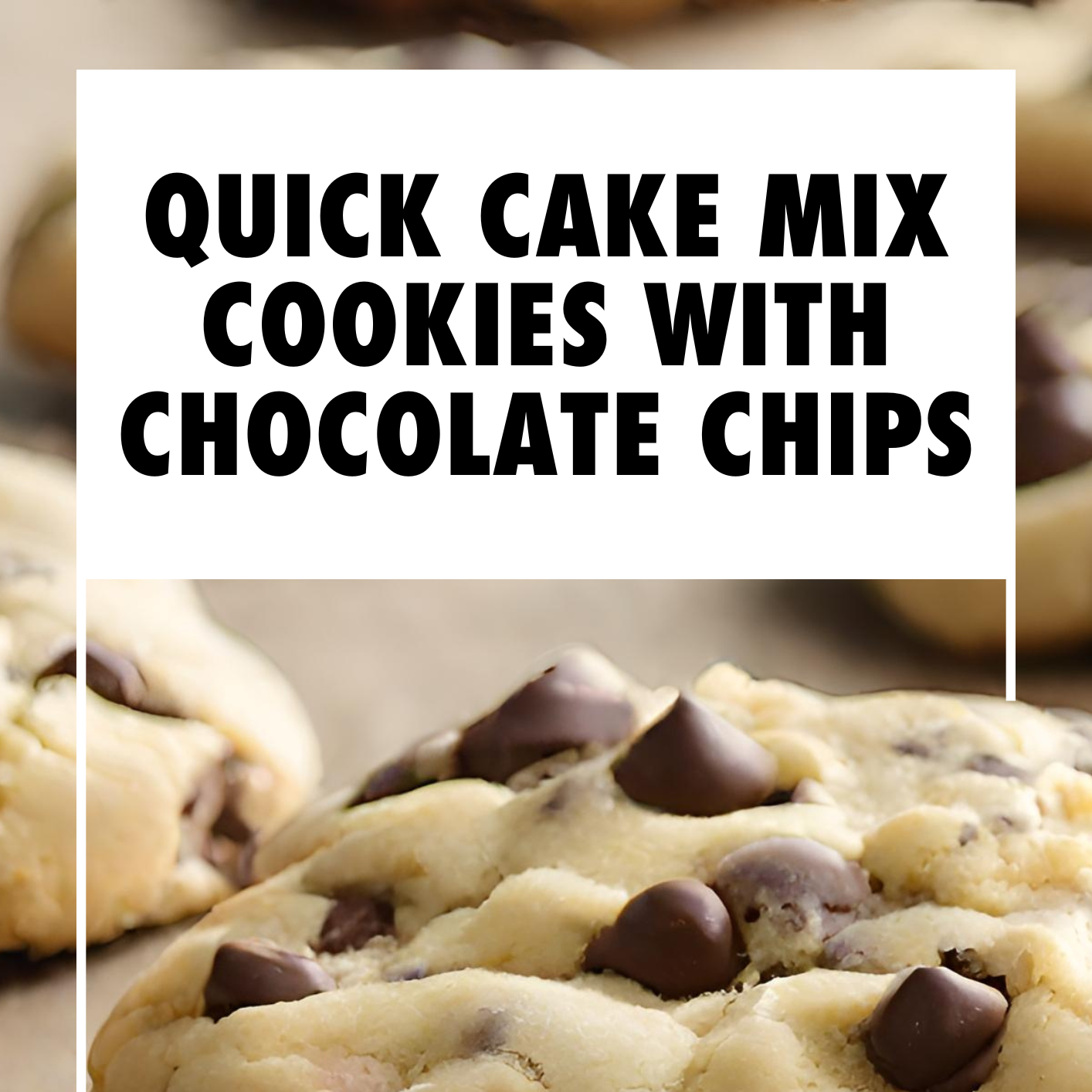 Quick Cake Mix Cookies with Chocolate Chips