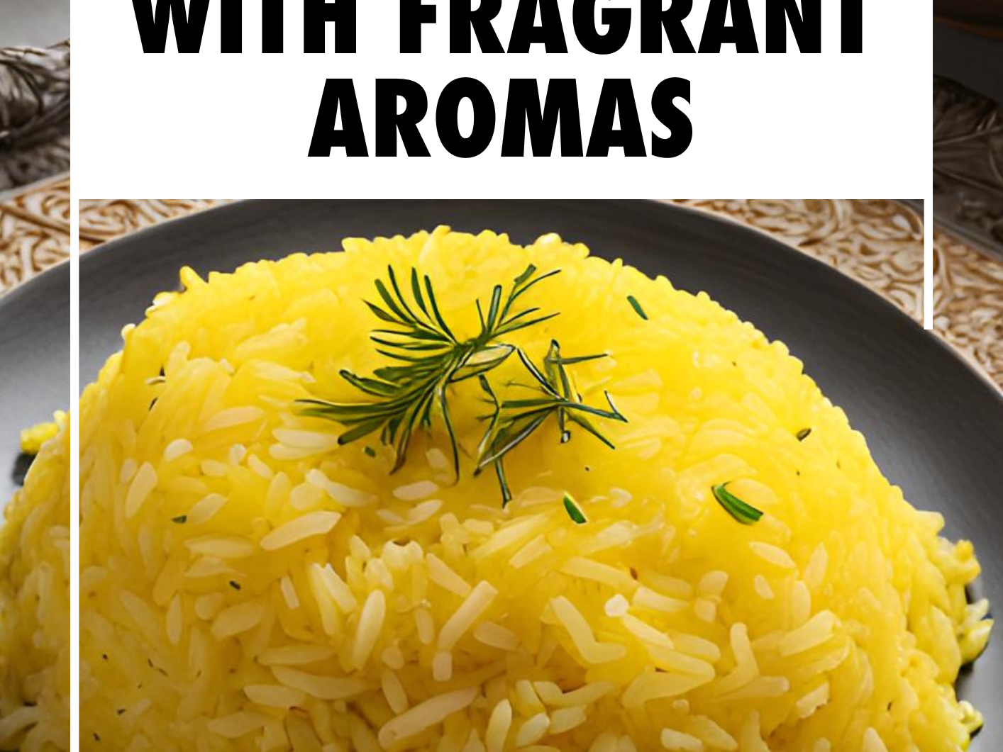 Exquisite Saffron Rice with Fragrant Aromas