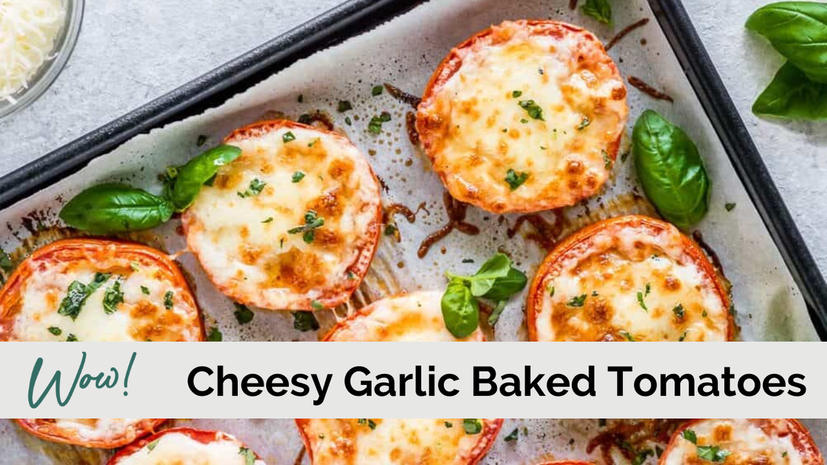 Cheesy Garlic Baked Tomatoes
