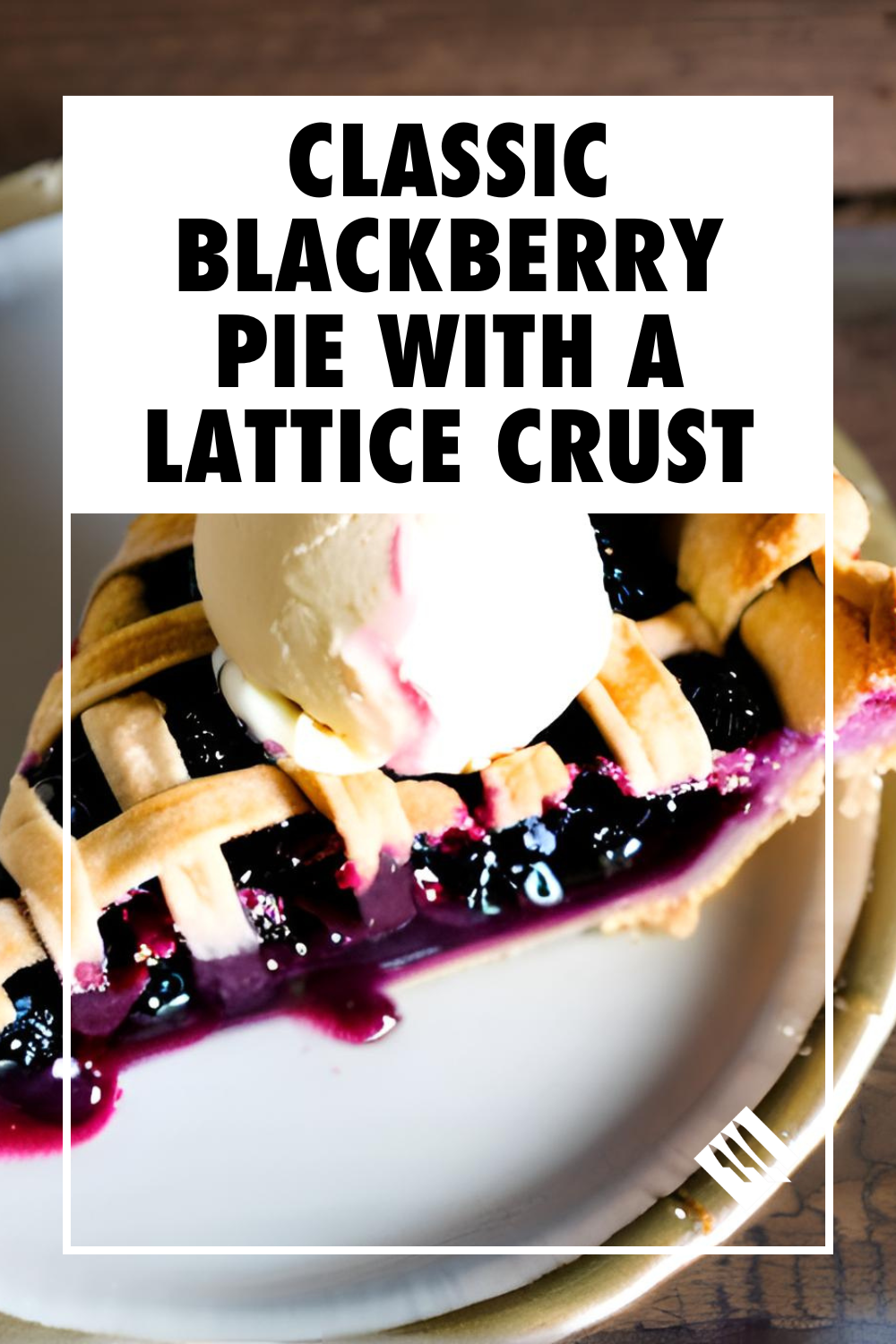 Classic Blackberry Pie with a Lattice Crust