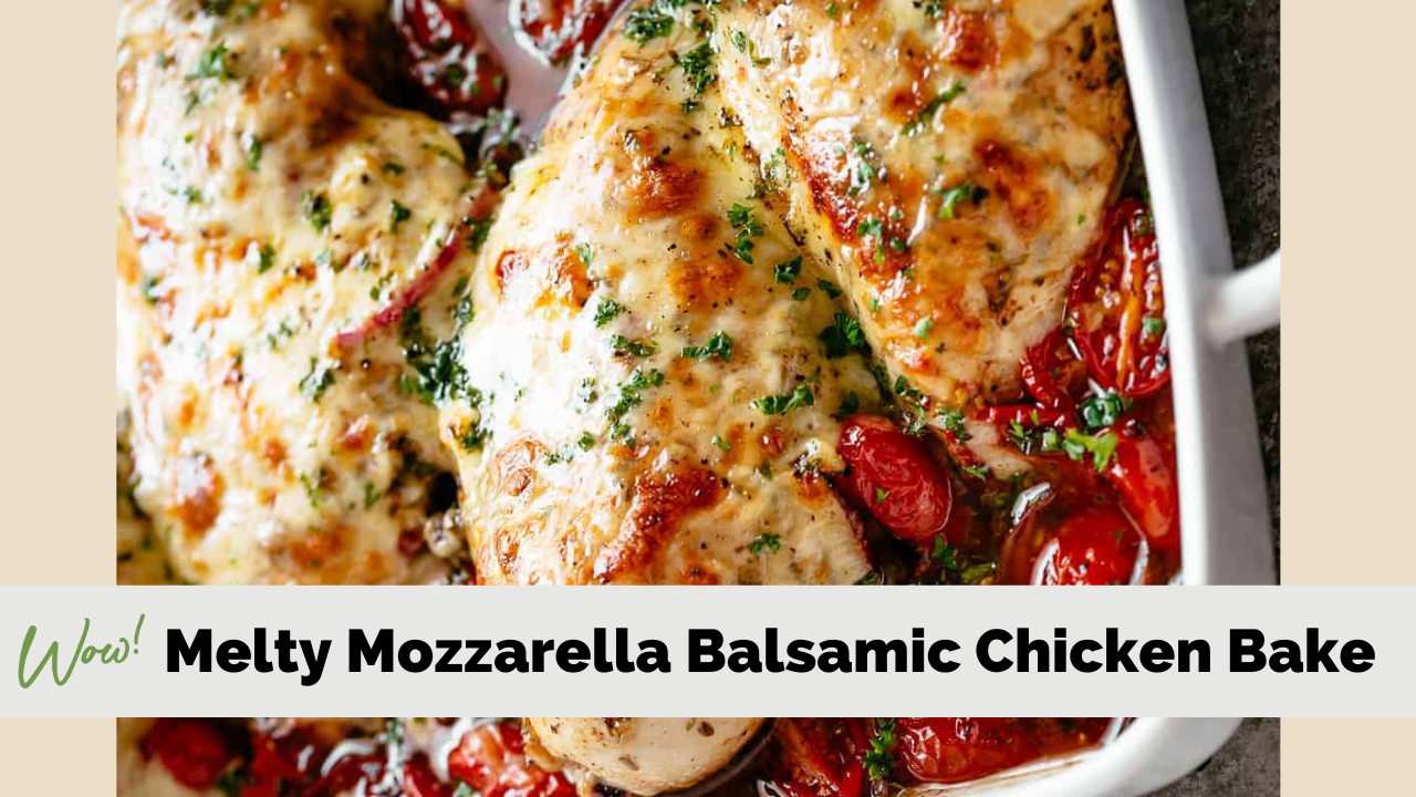 Image of Melty Mozzarella Balsamic Chicken Bake