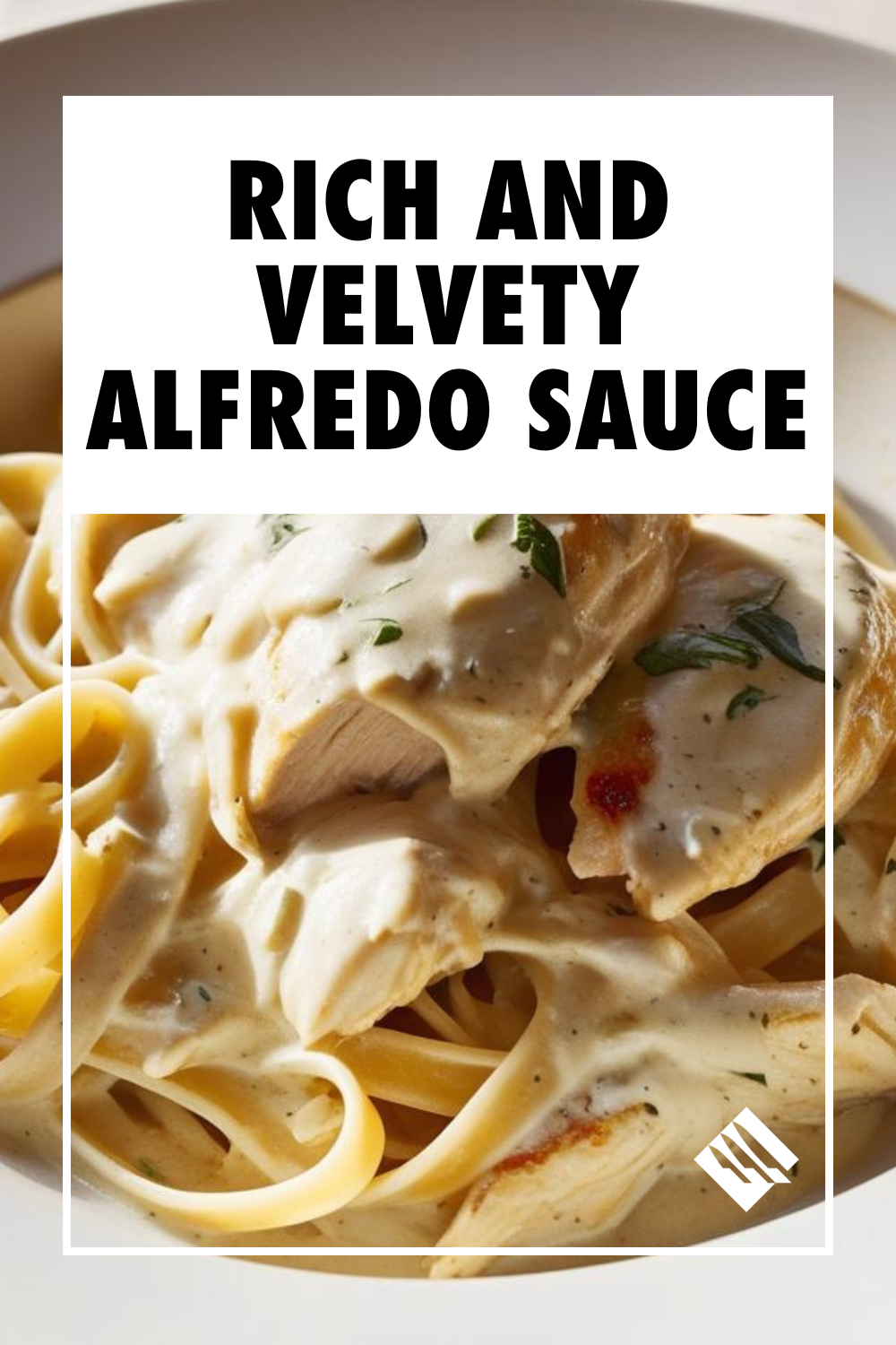 Rich and Velvety Alfredo Sauce
