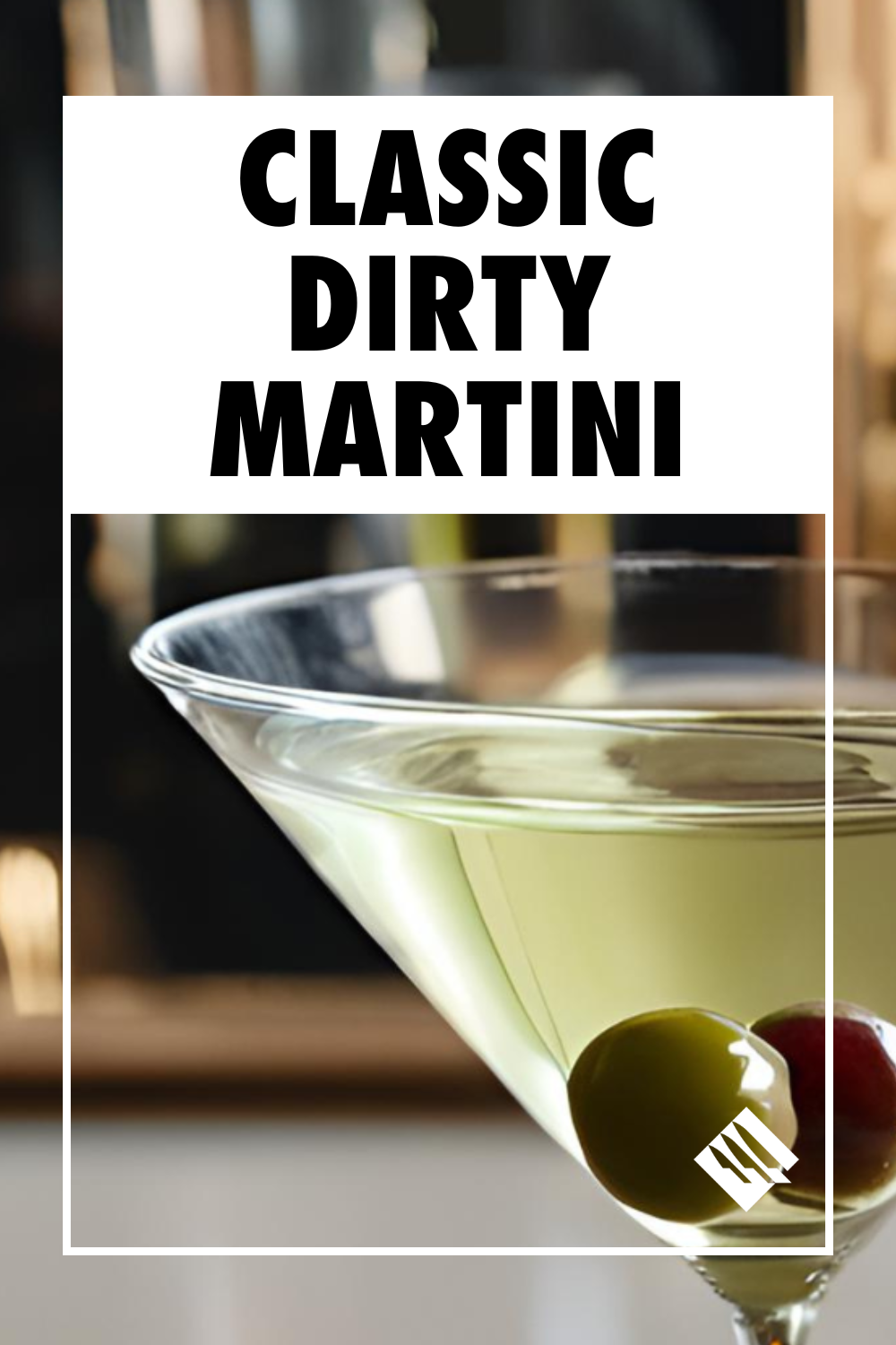 Classic Dirty Martini