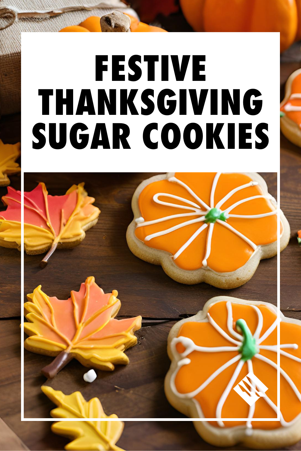 Festive Thanksgiving Sugar Cookies