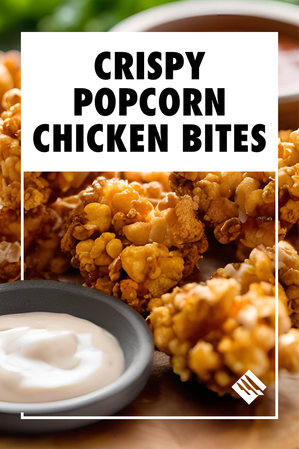 Crispy Popcorn Chicken Bites