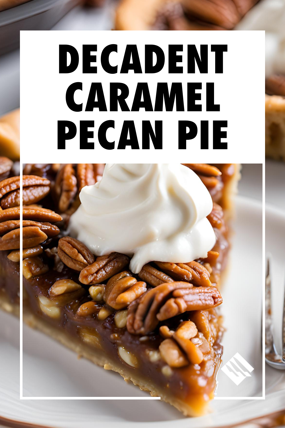 Decadent Caramel Pecan Pie