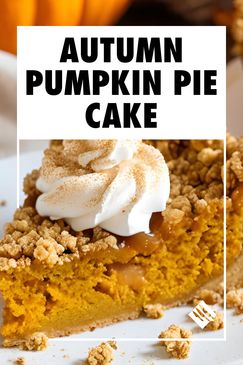 Autumn Pumpkin Pie Cake