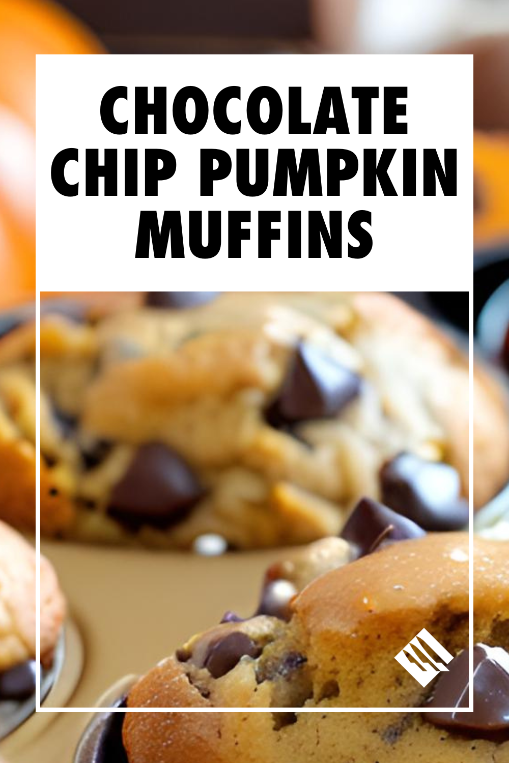 Pumpkin Chocolate Chip Muffins