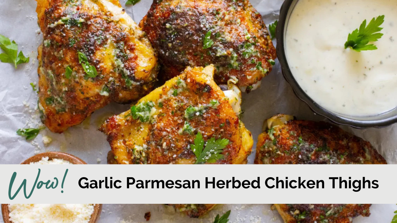 Image of Garlic Parmesan Herbed Chicken Thighs