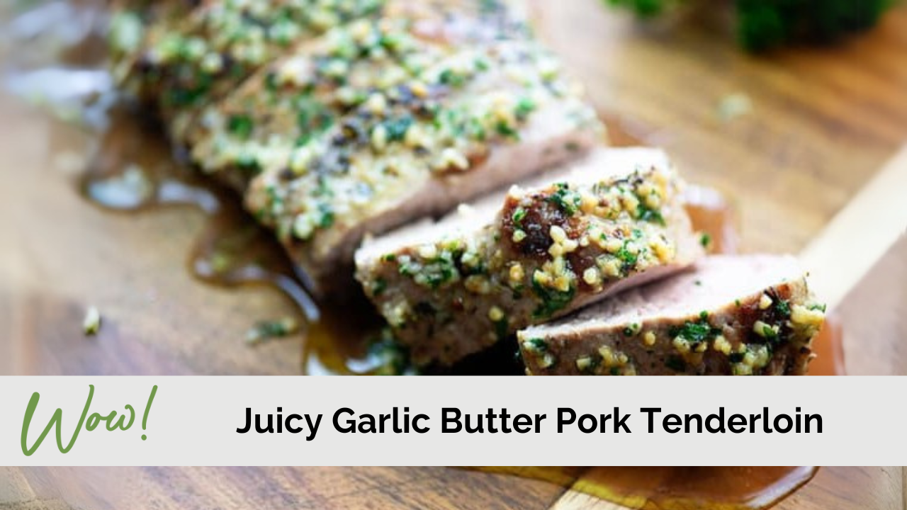 Image of Juicy Garlic Butter Pork Tenderloin