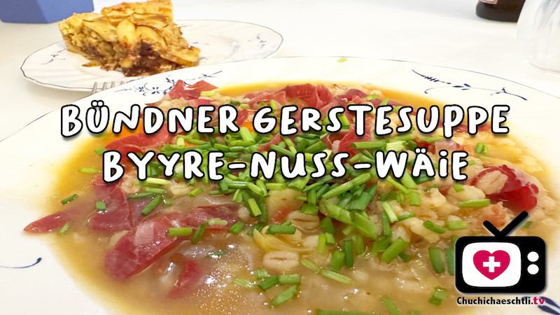 Image of Bündner Gerstensuppe und Prättigauer Birnen-Nuss-Wähe