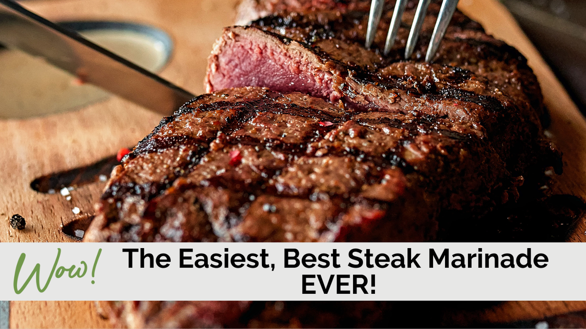 The Easiest, Best Steak Marinade Ever!