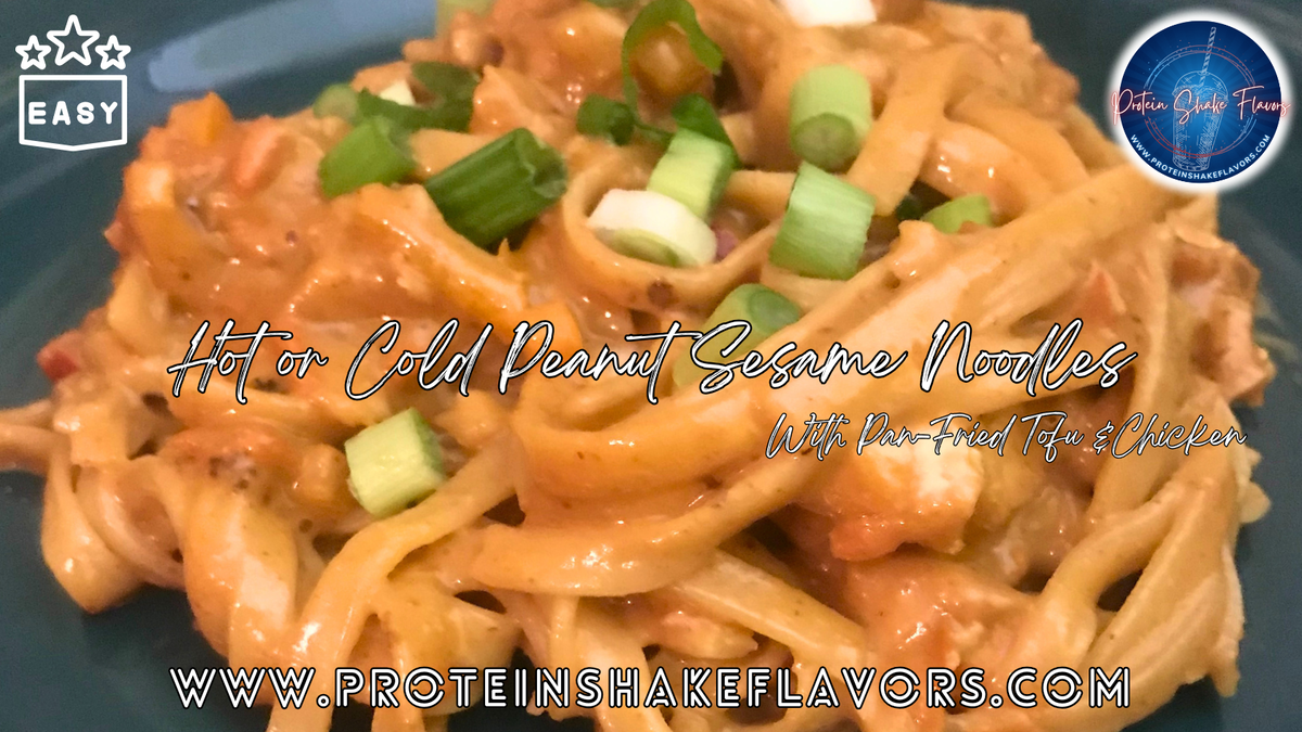 Hot or Cold Peanut Sesame Noodle Recipe With Pan-Fried Tofu & Chicken