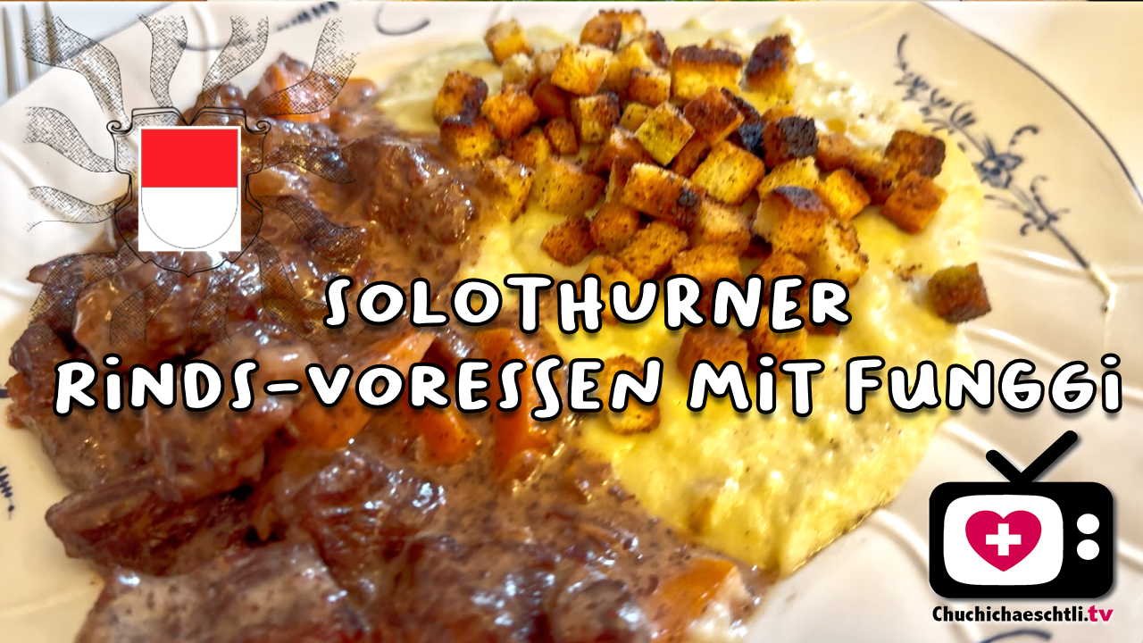 Solothurner Rinds-Voressen mit Funggi