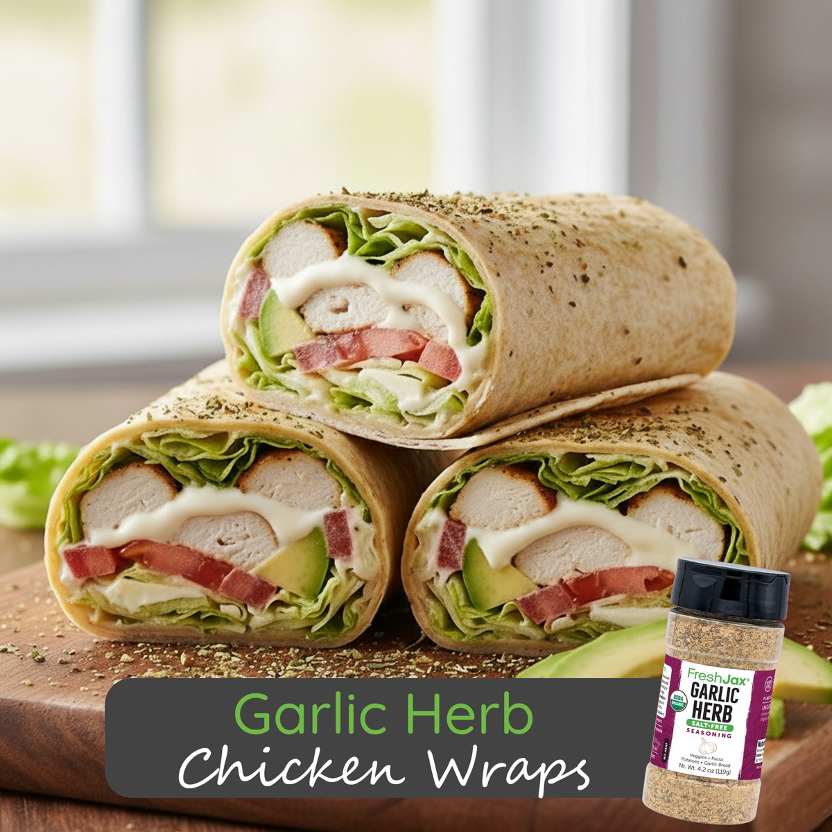 Garlic Herb Chicken Wraps